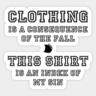 Clothing is a Consequence of the Fall... Sticker